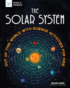 The Solar System (Out of This World with Science Activities for Kids) - 9781619307940 by Delano Lopez, Jason Slater, 9781619307940