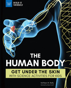 The Human Body (Get Under the Skin with Science Activities for Kids) - 9781619307988 by Kathleen M. Reilly, Alexis  Cornell, 9781619307988