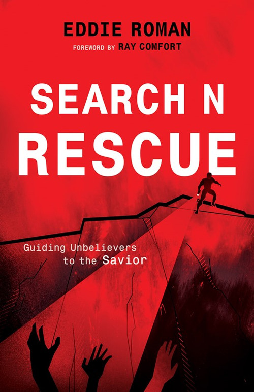 Search N Rescue (Guiding Unbelievers To The Savior) by Eddie Roman, 9781610362160