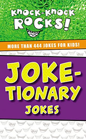 Joke-tionary Jokes (More Than 444 Jokes for Kids) by Thomas Nelson, 9781400214372