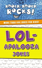 LOL-apalooza Jokes (More Than 444 Jokes for Kids) by Thomas Nelson, 9781400214389