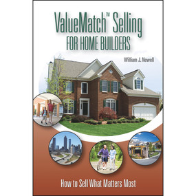 ValueMatch Selling For Home Builders (How to Sell What Matters Most) by William J Nowell, 9780867186437