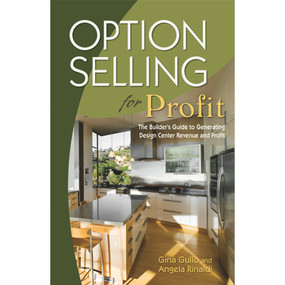 Option Selling For Profit (The Builder's Guide To Generating Design Center Revenue And Profit) by Gina Gullo, Angela Rinaldi, 9780867186420
