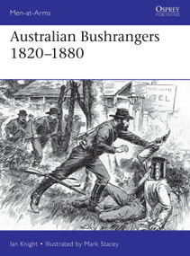 Australian Bushrangers 1788-1880 by Ian Knight, Mark Stacey, 9781472831101