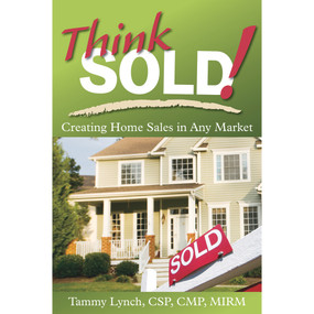 Think Sold! Creating Home Sales in Any Market by Tammy Lynch, 9780867186536
