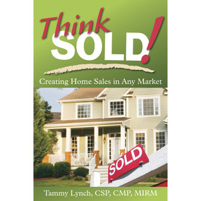 Think Sold! Creating Home Sales in Any Market by Tammy Lynch, 9780867186536