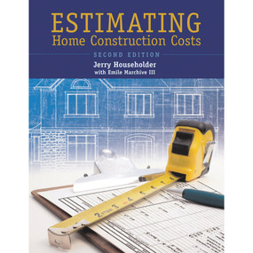 Estimating Home Construction Costs by Jerry Householder, Emile Marchive III, 9780867186154