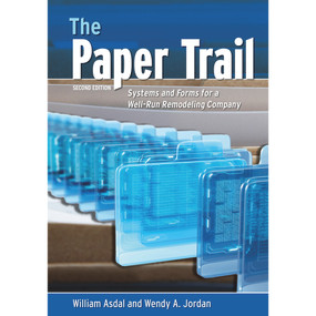 The Paper Trail (Systems And Forms For A Well Run Remodeling Company) by William Asdal, Wendy A. Jordan, 9780867186499