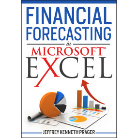 Financial Forecasting in Microsoft Excel by Jeffrey Kenneth Prager, Jeffrey Kenneth Prager, 9780867187335