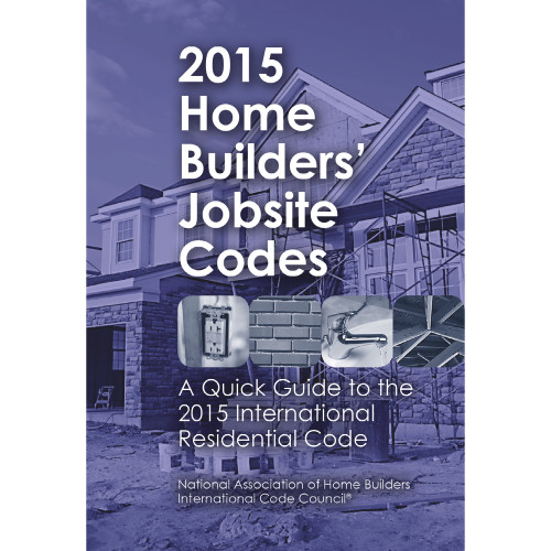 2015 Home Builders' Jobsite Codes by National Association of Home Builders, ICC, 9780867187410