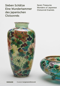 Sieben Schätze (Eine Wunderkammer des japanischen Cloisonnés) by Stephan von der Schulenburg, 9783868325164
