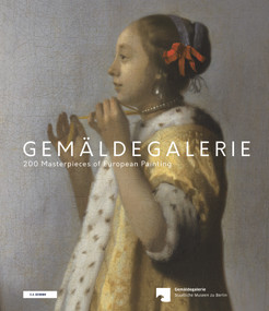 Gemäldegalerie (200 Masterpieces of European Painting) by Staatliche Museen zu Berlin Preußischer Kulturbesitz, 9783865024169