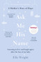 Ask Me His Name (Learning to Live and Laugh Again After the Loss of My Baby) - 9781788701792 by Elle Wright, 9781788701792