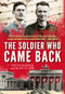 The Soldier Who Came Back - 9781907324239 by Alan Clark, Steve Foster, 9781907324239