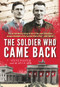 The Soldier Who Came Back - 9781907324239 by Alan Clark, Steve Foster, 9781907324239