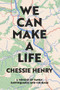 We Can Make A Life by Chessie Henry, 9781776561940