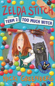 Zelda Stitch Term Two: Too Much Witch by Nicki Greenberg, 9781760523671