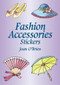Fashion Accessories Stickers (Miniature Edition) by Joan O'Brien, 9780486430713