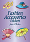 Fashion Accessories Stickers by Joan O'Brien, 9780486430713