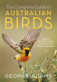 Complete Guide to Australian Birds by George Adams, 9780143787082