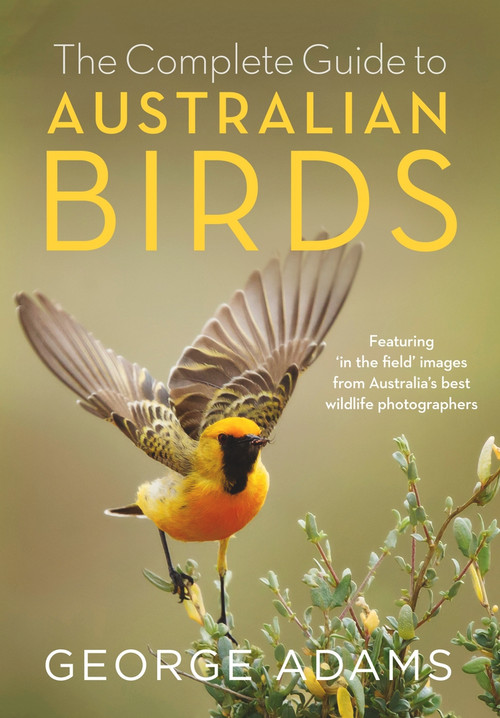 Complete Guide to Australian Birds by George Adams, 9780143787082