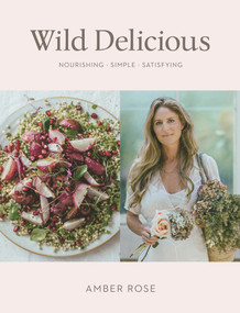 Wild Delicious (Nourishing Simple Satisfying) by Amber Rose, 9780143771449