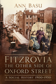 Fitzrovia (A Social History 1900-1950) by Ann Basu, 9780750987905
