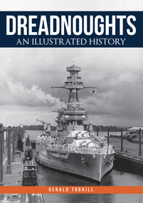 Dreadnoughts (An Illustrated History) by Gerald Toghill, 9781445686356