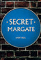Secret Margate by Andy Bull, 9781445692050