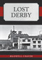 Lost Derby by Maxwell Craven, 9781445688701