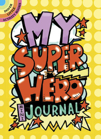 My Superhero Mini-Journal by Diana Zourelias, 9780486790336