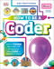 How to Be a Coder (Learn to Think like a Coder with Fun Activities, then Code in Scratch 3.0 Online) by Kiki Prottsman, 9781465478818