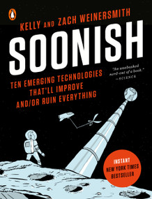 Soonish (Ten Emerging Technologies That'll Improve and/or Ruin Everything) - 9780399563843 by Kelly Weinersmith, Zach Weinersmith, 9780399563843