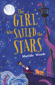 The Girl Who Sailed the Stars by Matilda Woods, Anuska Allepuz, 9780525515241