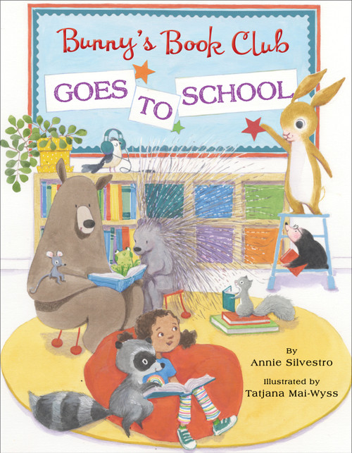 Bunny's Book Club Goes to School by Annie Silvestro, Tatjana Mai-Wyss, 9780525644651