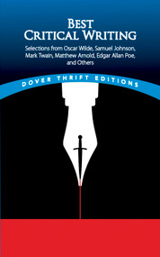 Best Critical Writing (Selections from Oscar Wilde, Samuel Johnson, Mark Twain, Matthew Arnold, Edgar Allan Poe, and Others) by Nora Rawn, John Grafton, 9780486826752