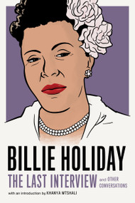 Billie Holiday: The Last Interview (and Other Conversations) by Billie Holiday, Khanya Mtshali, 9781612196749