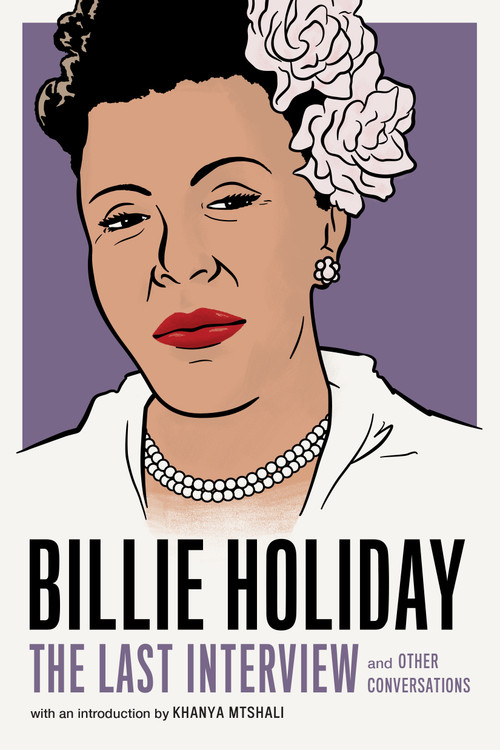 Billie Holiday: The Last Interview (and Other Conversations) by Billie Holiday, Khanya Mtshali, 9781612196749
