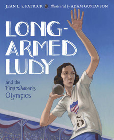 Long-Armed Ludy and the First Women's Olympics - 9781623541682 by Jean L.  S. Patrick, Adam Gustavson, 9781623541682
