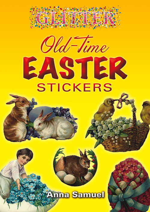 Glitter Old-Time Easter Stickers by Anna Samuel, 9780486452197