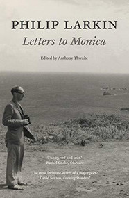Philip Larkin: Letters to Monica by Philip Larkin, 9780571239108