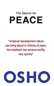 The Search for Peace by Osho, Osho International Foundation, 9780991237814