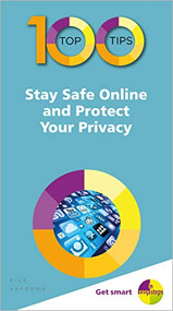 100 Top Tips - Stay Safe Online and Protect Your Privacy by Nick Vandome, 9781840788679