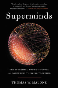 Superminds (The Surprising Power of People and Computers Thinking Together) - 9780316349123 by Thomas W. Malone, 9780316349123