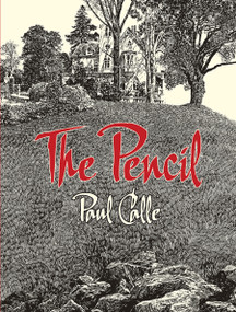The Pencil - 9780486838649 by Paul Calle, Chris Calle, 9780486838649
