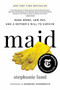 Maid (Hard Work, Low Pay, and a Mother's Will to Survive) - 9780316505093 by Stephanie Land, Barbara Ehrenreich, 9780316505093