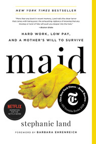 Maid (Hard Work, Low Pay, and a Mother's Will to Survive) - 9780316505093 by Stephanie Land, Barbara Ehrenreich, 9780316505093