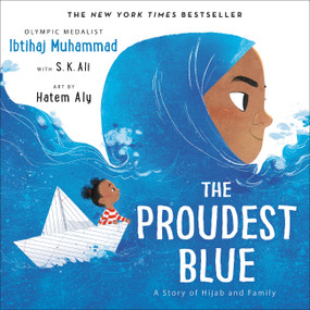 The Proudest Blue (A Story of Hijab and Family) by Ibtihaj Muhammad, Hatem Aly, S. K. Ali, 9780316519007