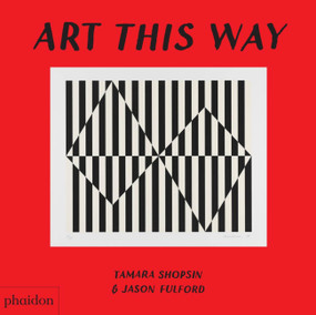 Art This Way by Tamara Shopsin, Jason Fulford, 9780714877211