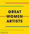 Great Women Artists by Phaidon Editors, 9780714878775